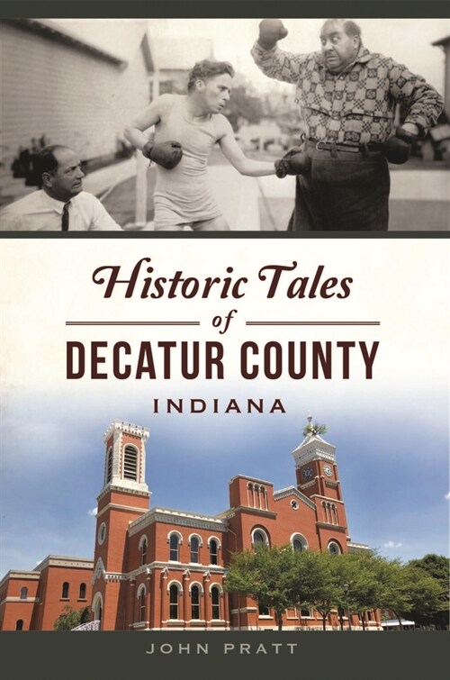 Historic Tales of Decatur County, Indiana (Paperback)