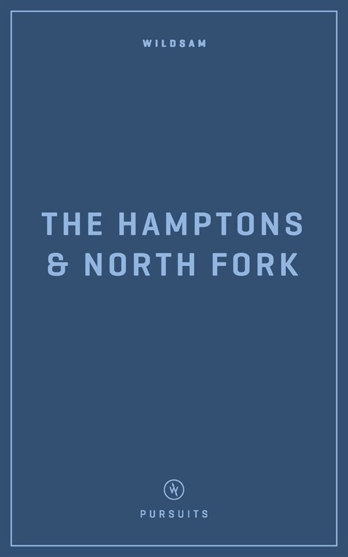 Wildsam Field Guides: The Hampons & North Fork (Paperback, 2022)