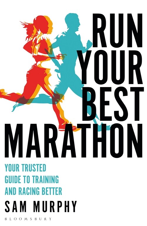 Run Your Best Marathon : Your Trusted Guide to Training and Racing Better (Paperback)