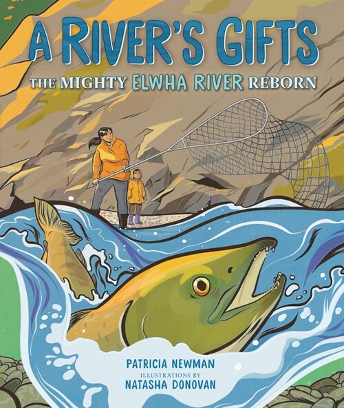 A Rivers Gifts: The Mighty Elwha River Reborn (Library Binding)