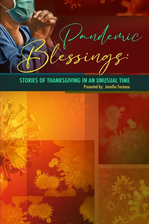 Pandemic Blessings: Stories of Thanksgiving in an Unusual Time (Paperback)