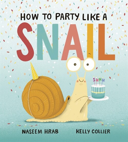 How to Party Like a Snail (Hardcover)