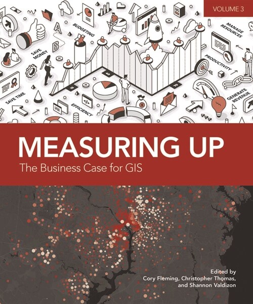 Measuring Up: The Business Case for Gis, Volume 3 (Paperback)