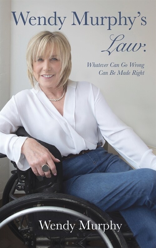 Wendy Murphys Law: Whatever Can Go Wrong Can Be Made Right (Hardcover)