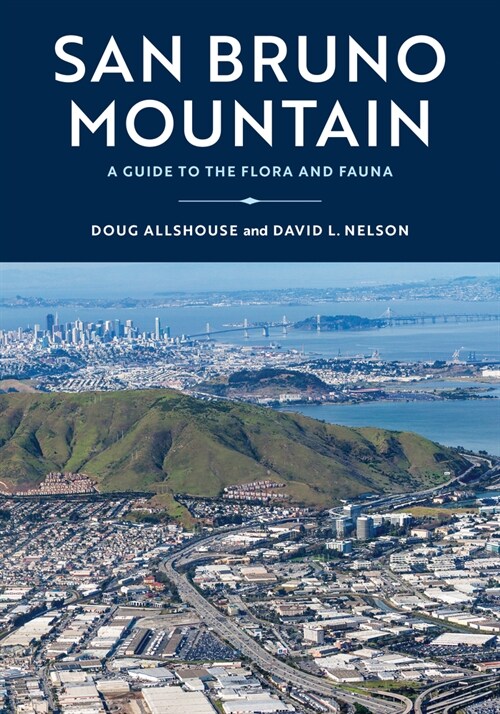 San Bruno Mountain: A Guide to the Flora and Fauna (Paperback)