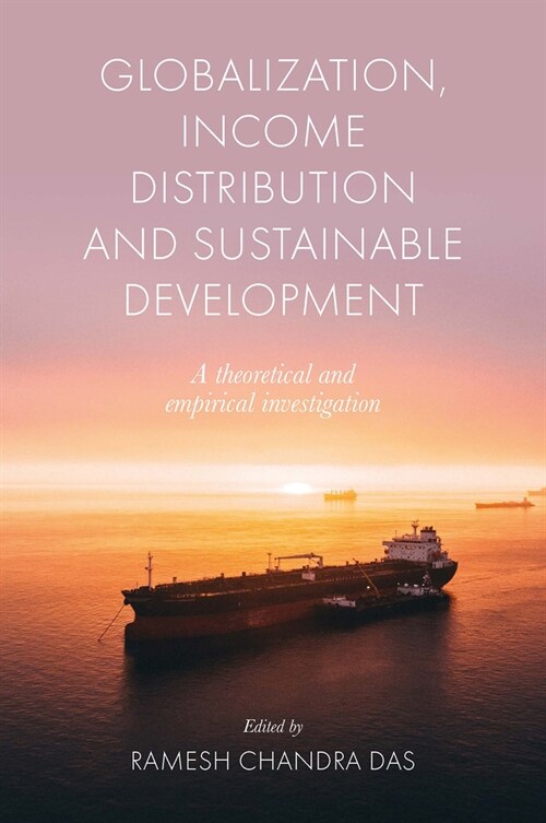 Globalization, Income Distribution and Sustainable Development : A theoretical and empirical investigation (Hardcover)