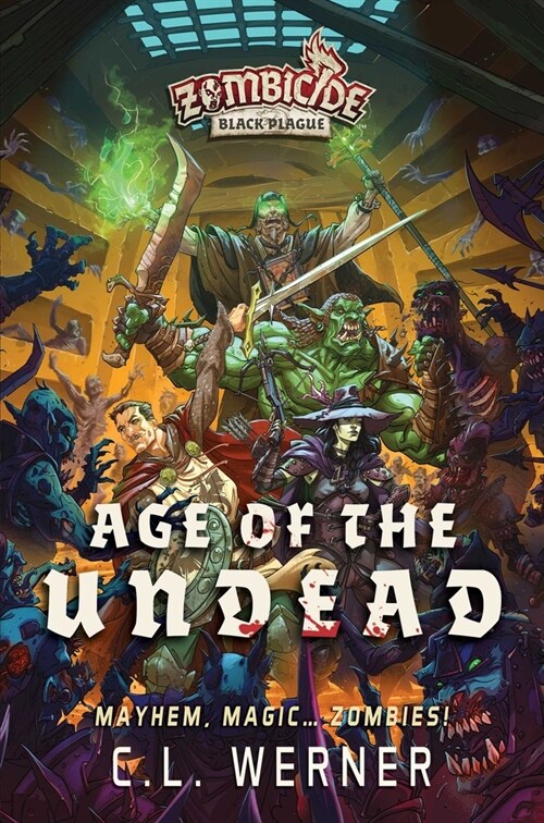 Age of the Undead : A Zombicide Black Plague Novel (Paperback, Paperback Original)