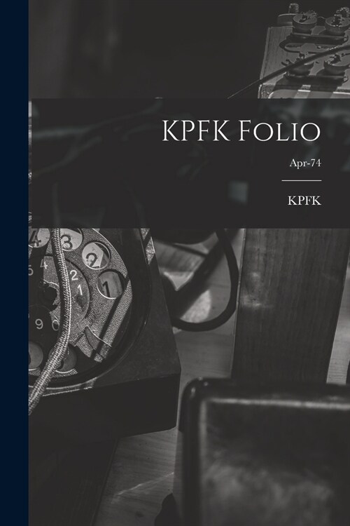 KPFK Folio; Apr-74 (Paperback)