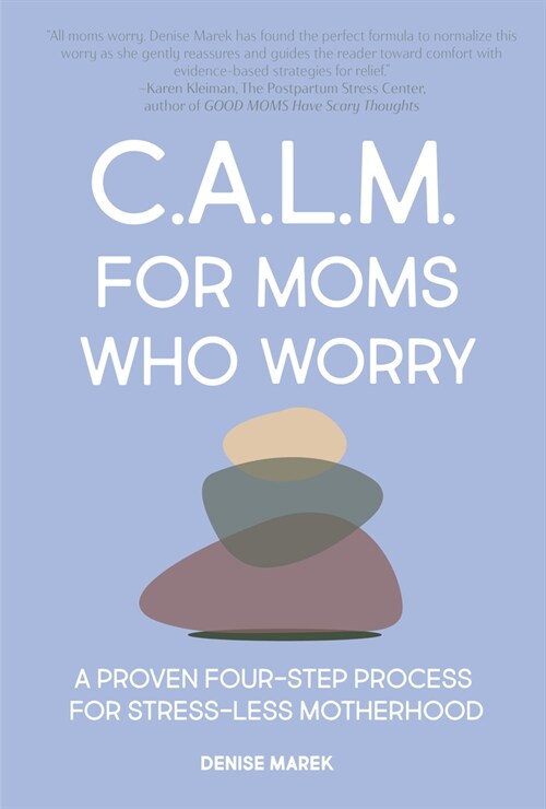 Calm for Moms: Worry Less in Four Simple Steps (Paperback)