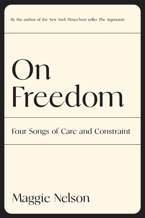 On Freedom: Four Songs of Care and Constraint (Paperback)