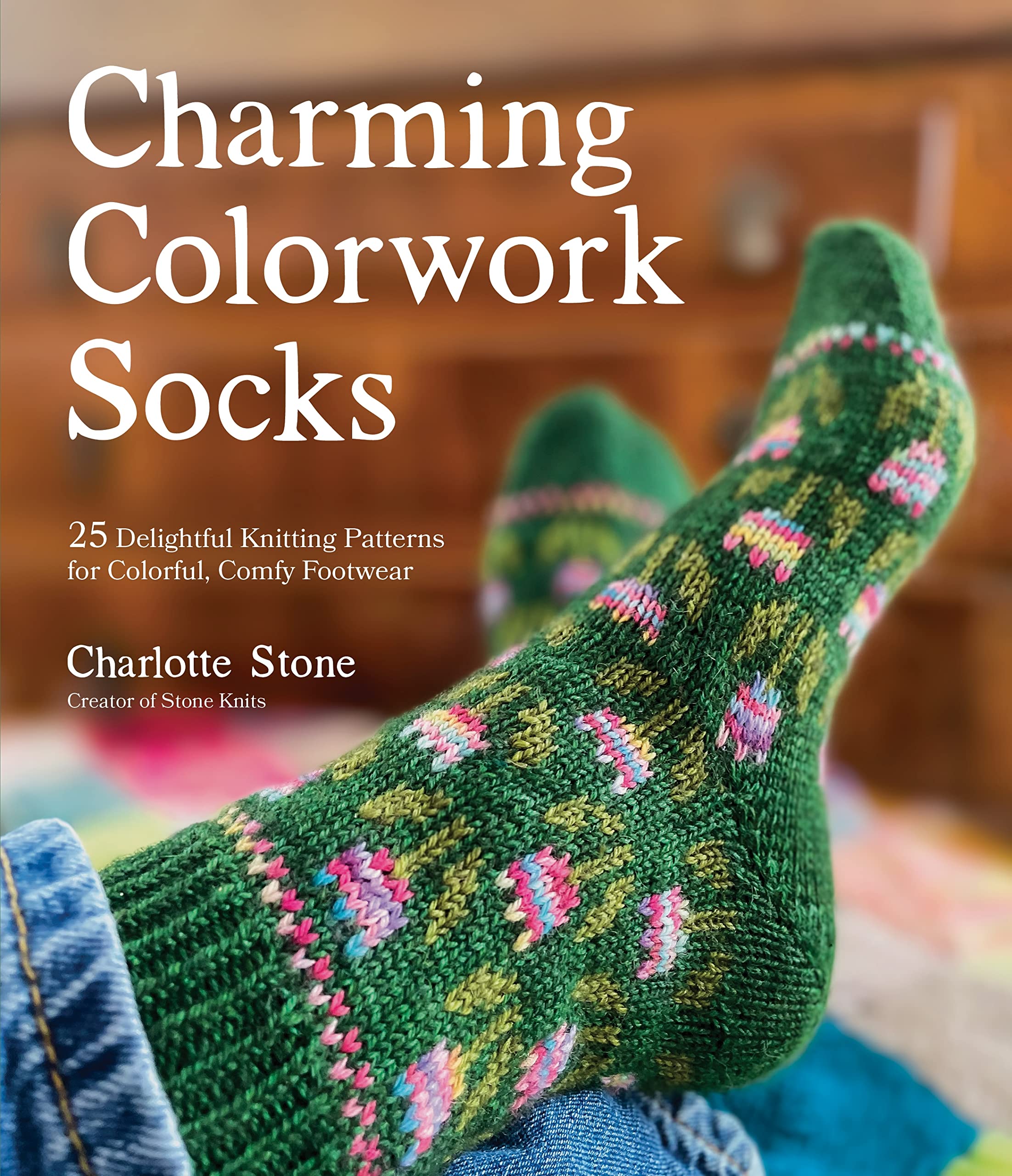 Charming Colorwork Socks: 25 Delightful Knitting Patterns for Colorful, Comfy Footwear (Paperback)