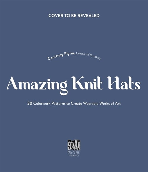 The Art of Knitting Hats: 30 Easy-To-Follow Patterns to Create Your Own Colorwork Masterpieces (Paperback)