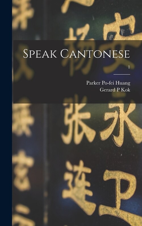 Speak Cantonese; 1 (Hardcover)