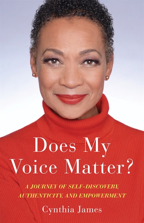 Does My Voice Matter?: A Journey of Self-Discovery, Authenticity, and Empowerment (Paperback)