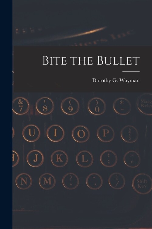 Bite the Bullet (Paperback)
