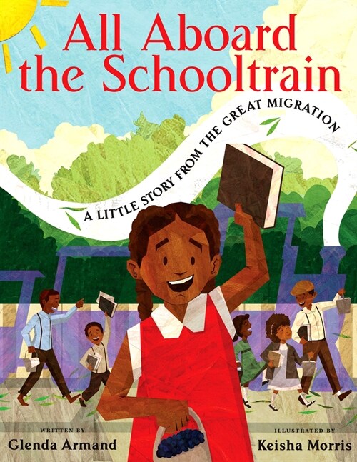 All Aboard the Schooltrain: A Little Story from the Great Migration (Hardcover)