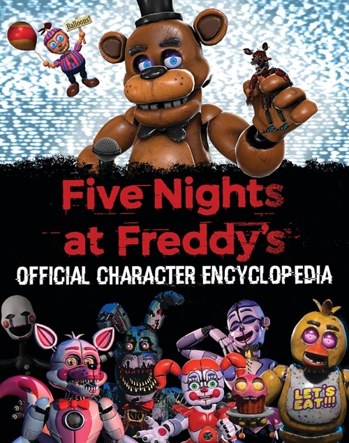 Five Nights at Freddys Character Encyclopedia (an Afk Book) (Hardcover)