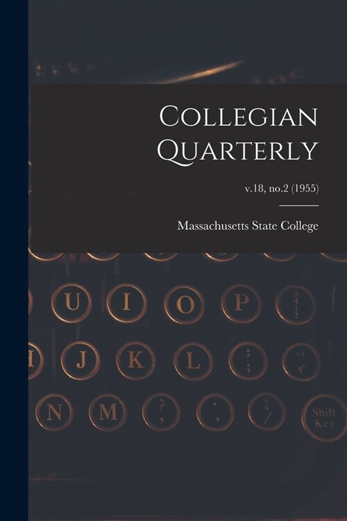 Collegian Quarterly; v.18, no.2 (1955) (Paperback)