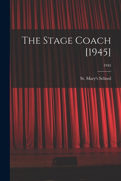 The Stage Coach [1945]; 1945 (Paperback)