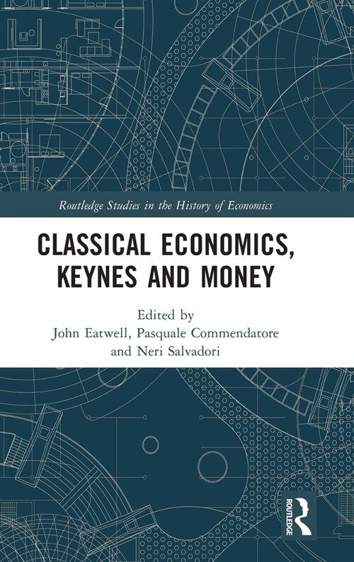Classical Economics, Keynes and Money (Hardcover)