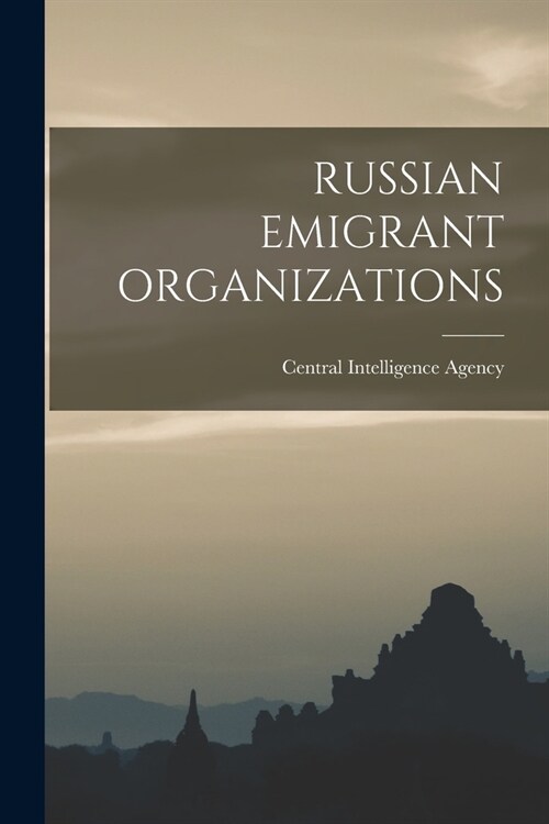 Russian Emigrant Organizations (Paperback)