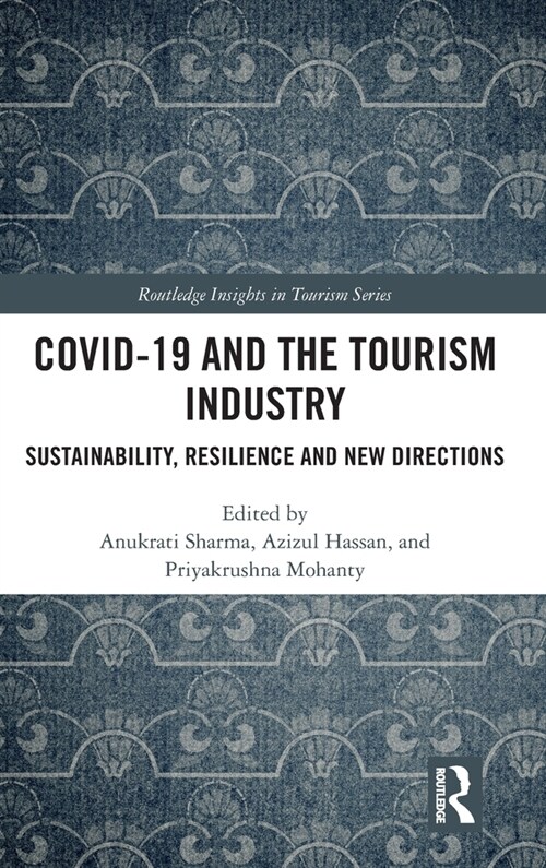 COVID-19 and the Tourism Industry : Sustainability, Resilience and New Directions (Hardcover)