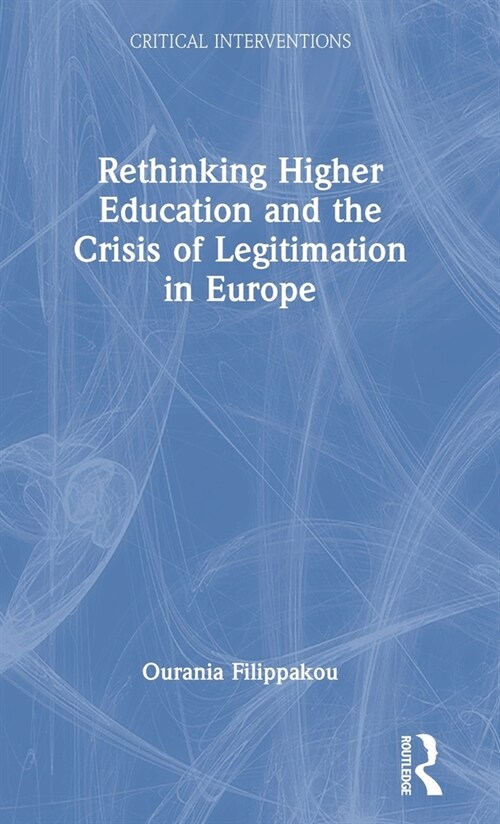 Rethinking Higher Education and the Crisis of Legitimation in Europe (Hardcover, 1)