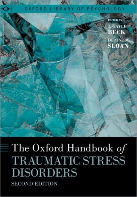 The Oxford Handbook of Traumatic Stress Disorders (Hardcover, 2)