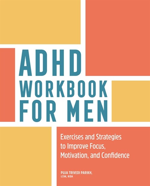 ADHD Workbook for Men: Exercises and Strategies to Improve Focus, Motivation, and Confidence (Paperback)
