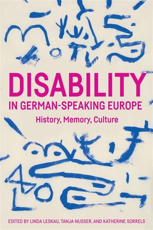 Disability in German-Speaking Europe: History, Memory, Culture (Hardcover)