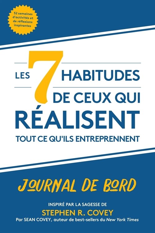 Les 7 Habitudes de Ceux Qui R?lisent Tout Ce Quils Entreprennent: Journal de Bord (Paperback)