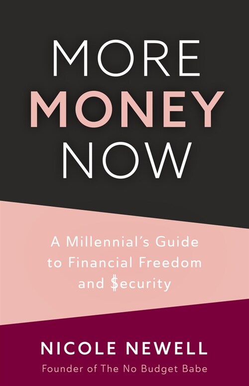 More Money Now: A Millennials Guide to Financial Freedom and Security (Budgeting Book) (Paperback)