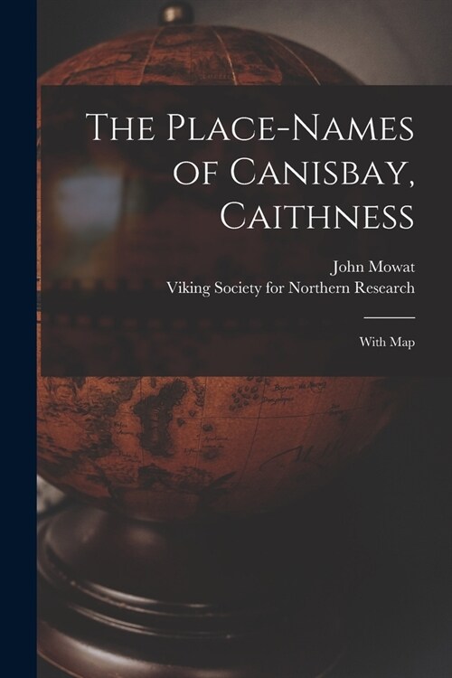 The Place-names of Canisbay, Caithness: With Map (Paperback)