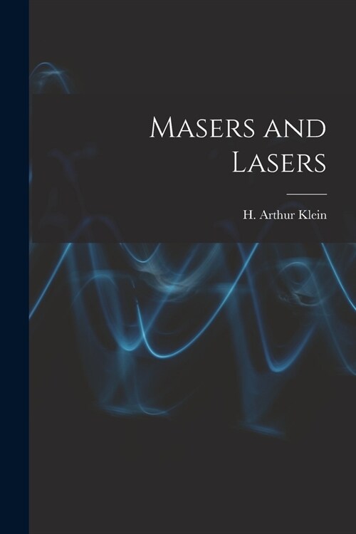 Masers and Lasers (Paperback)