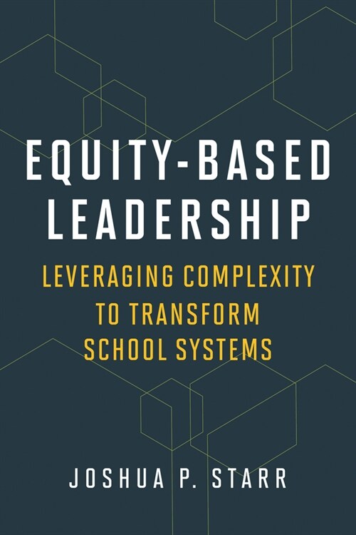 Equity-Based Leadership: Leveraging Complexity to Transform School Systems (Paperback)