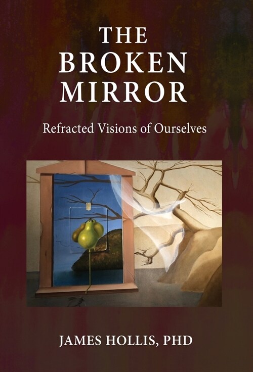The Broken Mirror: Refracted Visions of Ourselves (Hardcover)