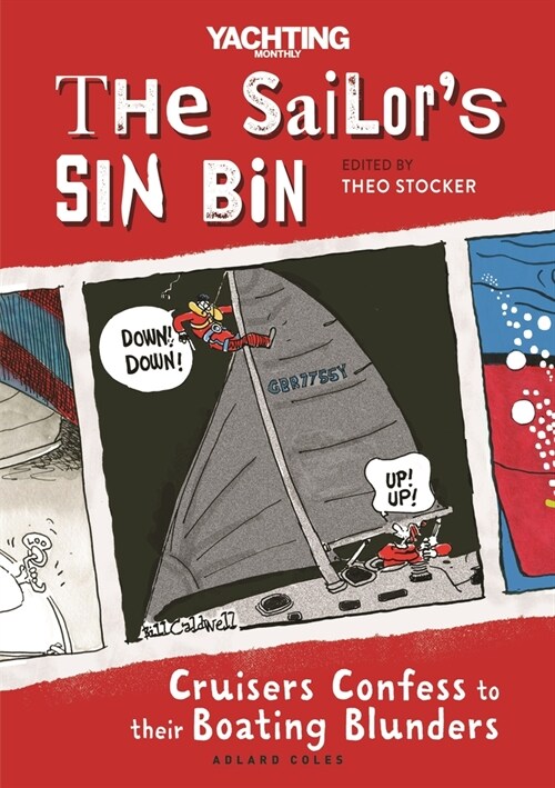 The Sailors Sin Bin : Cruisers Confess to Their Boating Blunders (Paperback)