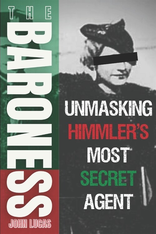 The Baroness: Unmasking Himmlers Most Secret Agent (Paperback)
