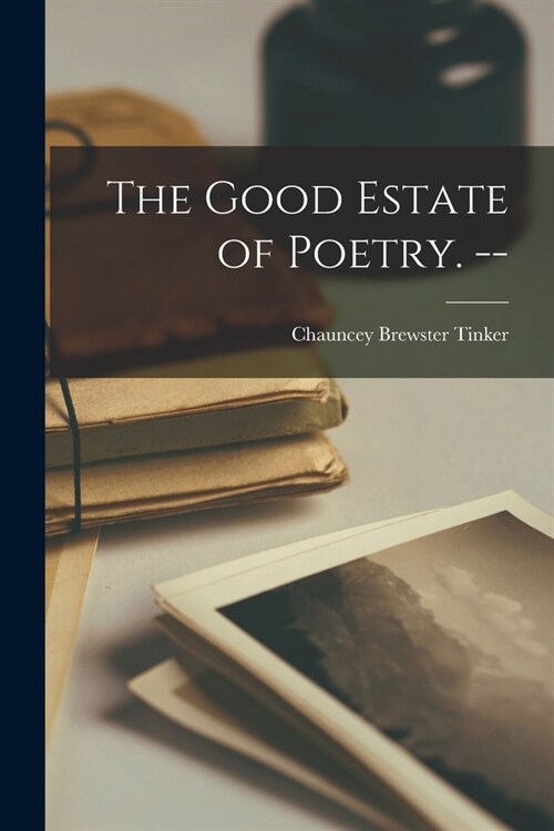 The Good Estate of Poetry. -- (Paperback)