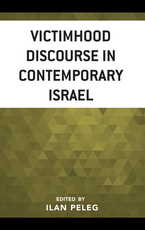 Victimhood Discourse in Contemporary Israel (Paperback)