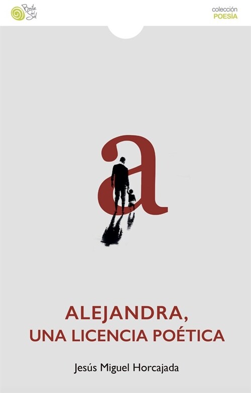 ALEJANDRA, UNA LICENCIA POETICA (Paperback)