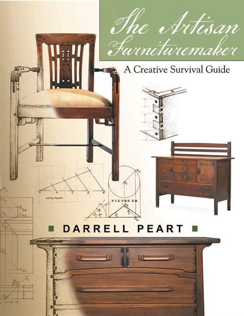 The Artisan Furnituremaker: A Creative Survival Guide (Paperback)