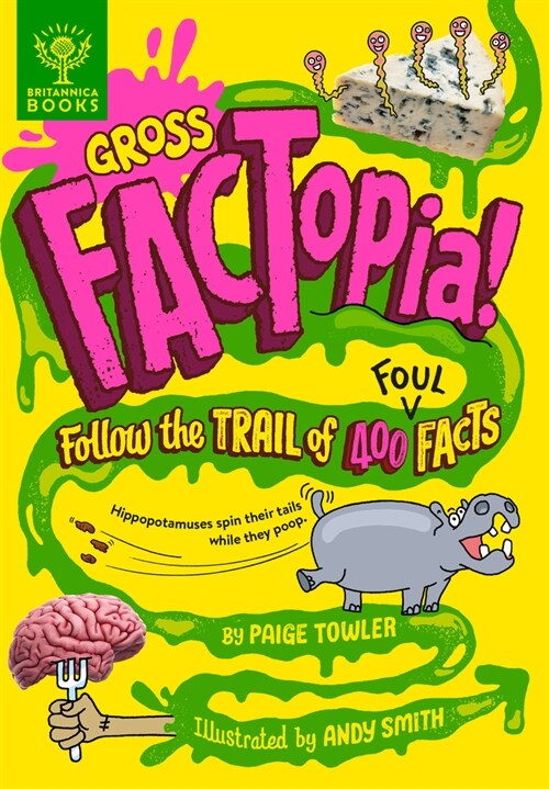 Gross Factopia!: Follow the Trail of 400 Foul Facts (Hardcover)