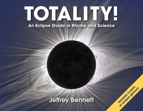 Totality!: An Eclipse Guide in Rhyme and Science (Hardcover)