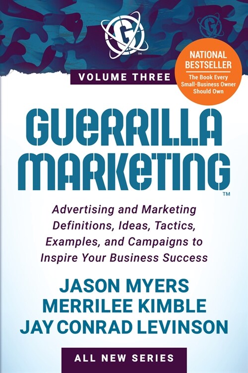 Guerrilla Marketing Volume 3: Advertising and Marketing Definitions, Ideas, Tactics, Examples, and Campaigns to Inspire Your Business Success (Paperback)