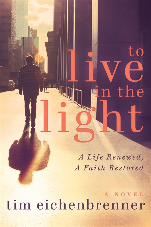 To Live in the Light: A Life Renewed, a Faith Restored (Paperback)