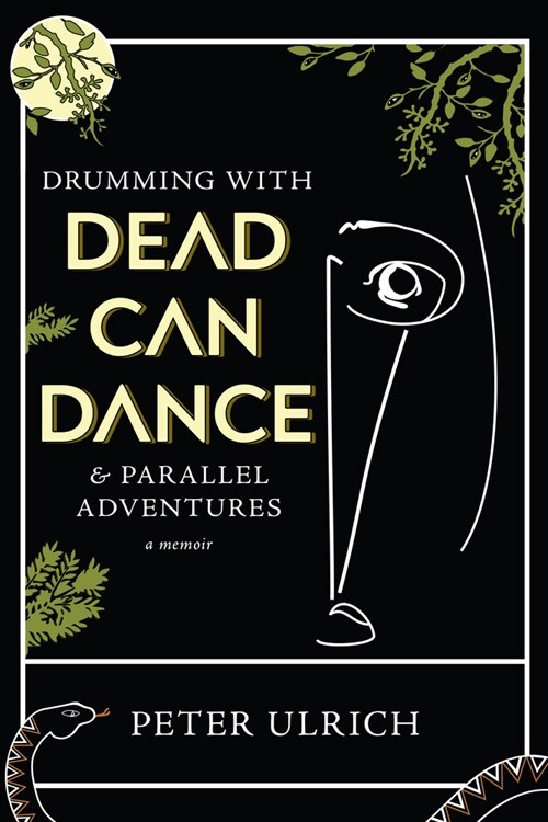 Drumming with Dead Can Dance: And Parallel Adventures (Hardcover)
