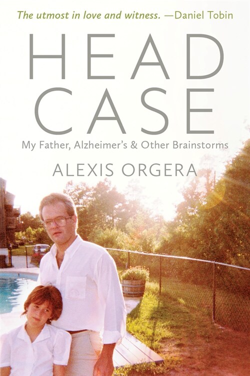 Head Case: My Father, Alzheimers & Other Brainstorms (Paperback)