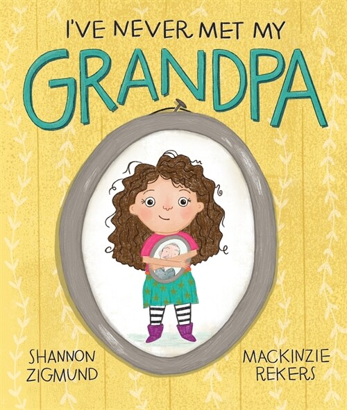 Ive Never Met My Grandpa (Hardcover)