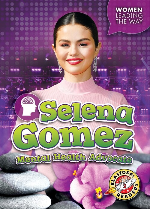 Selena Gomez: Mental Health Advocate (Library Binding)